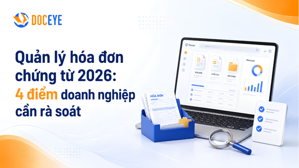 Quản lý hóa đơn chứng từ 2026 với 4 điểm doanh nghiệp cần rà soát.